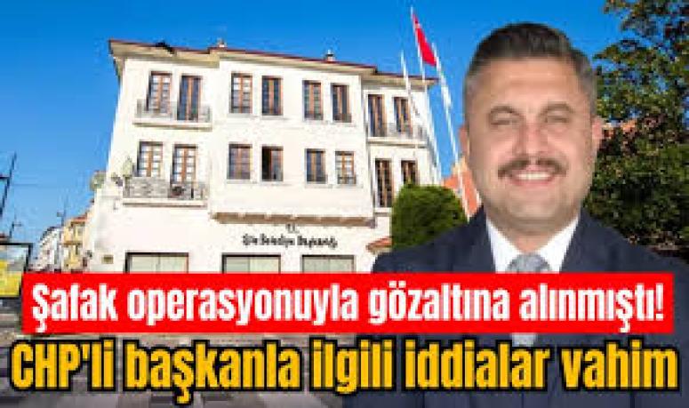 Gözaltına alınan CHP