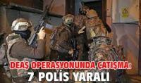 7 polisin yaralandığı DEAŞ operasyonundan ilk görüntüler!