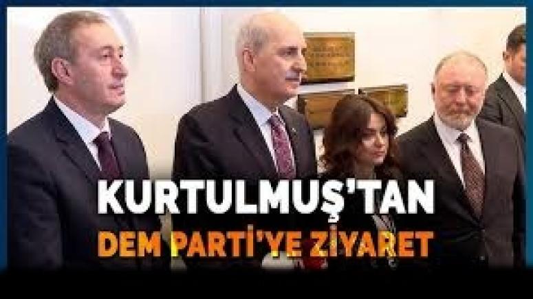 TBMM Başkanı Kurtulmuş, DEM Parti