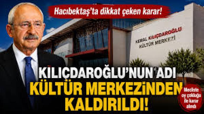 Hacıbektaş’ta Kemal Kılıçdaroğlu’nun ismi kültür merkezinden kaldırıldı