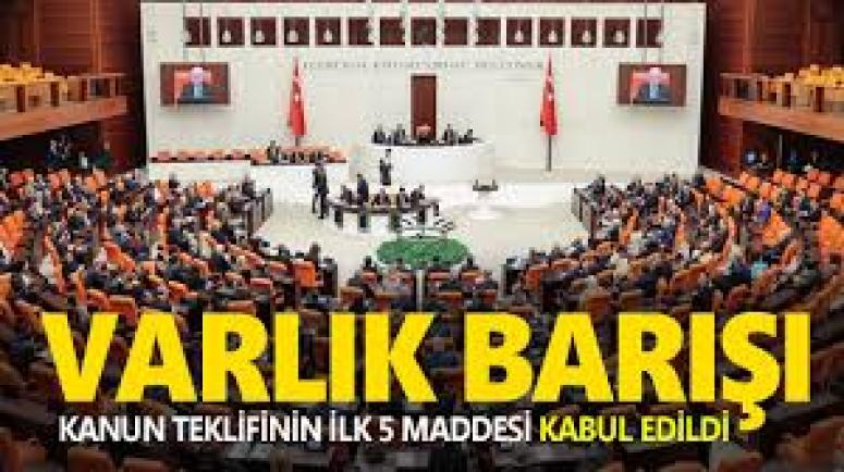 Varlık barışını içeren kanun teklifinin ilk 5 maddesi kabul edildi