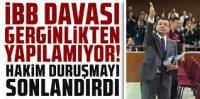 İBB davası gerginlikten yapılamıyor! Hakim duruşmayı sonlandırdı